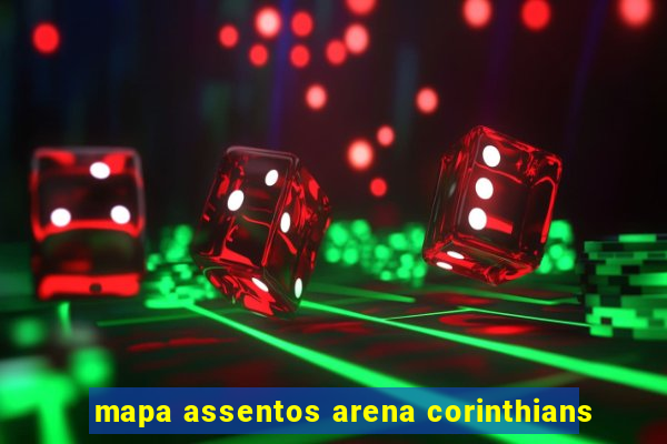 mapa assentos arena corinthians